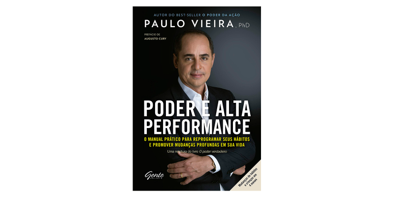 Poder e Alta Performance: O manual prático para reprogramar seus hábitos e promover mudanças profundas em sua vida